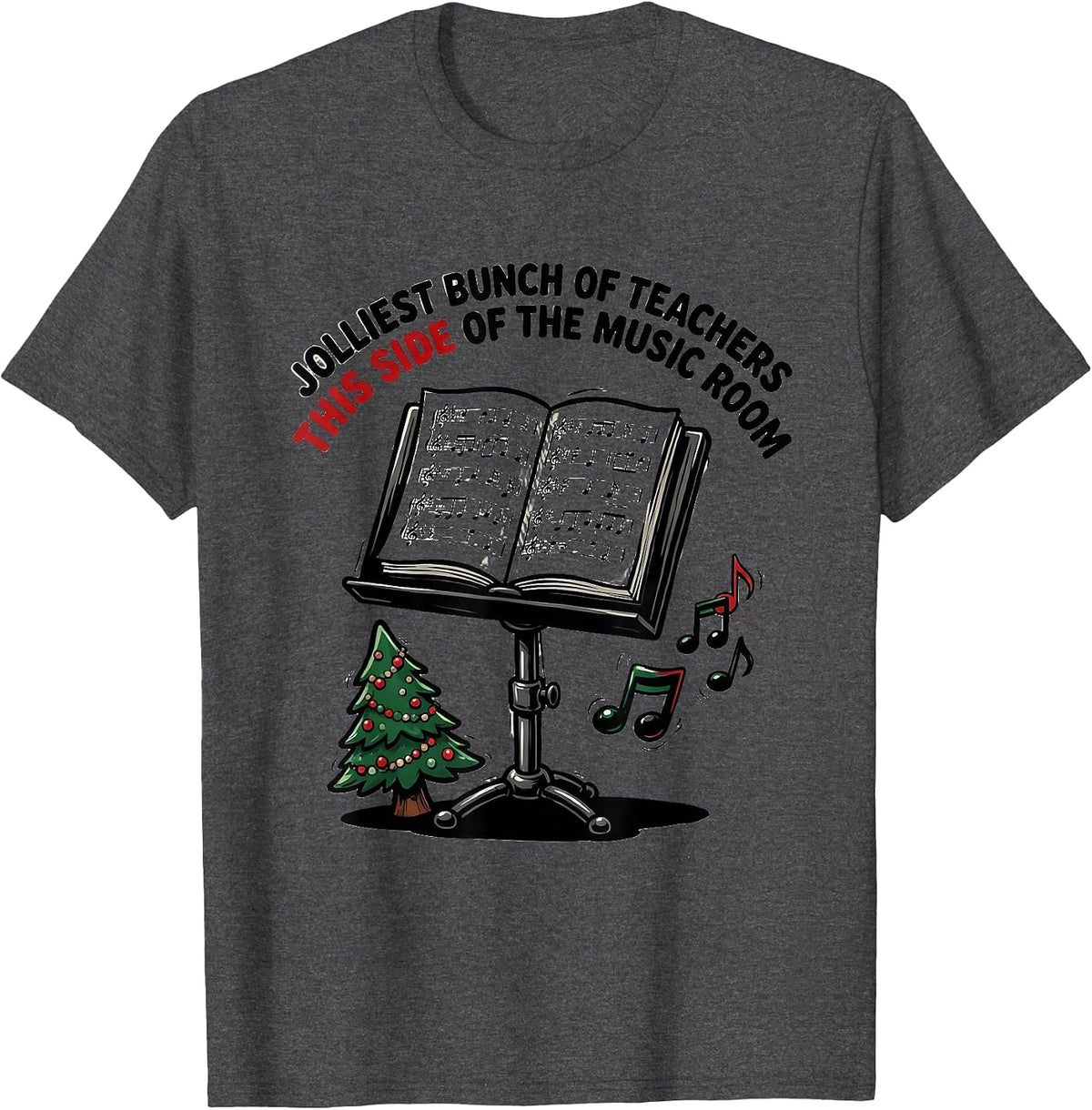 Jolliest Bunch Of Teachers This Side Of The Music Room T-Shirt - Dark Heather Grey