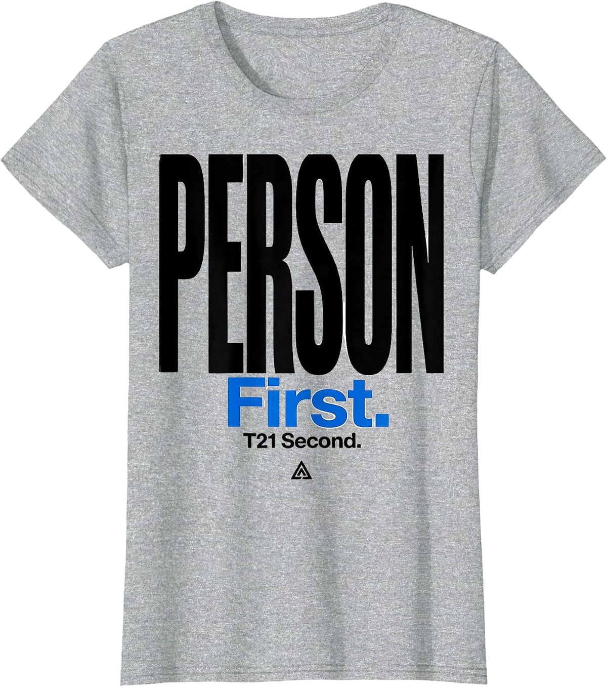 Women's Person First T21 Second Down Syndrome Awareness Family T-Shirt - Heather Grey