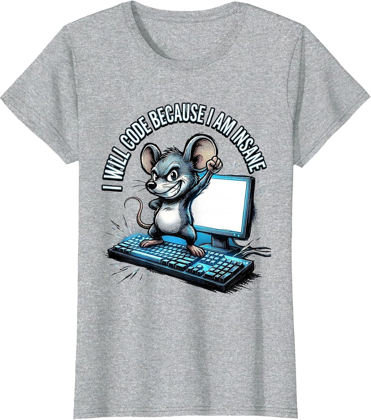 Women's I Will Code Because I Am Insane Comic Book Funny Programmer T-Shirt - Heather Grey