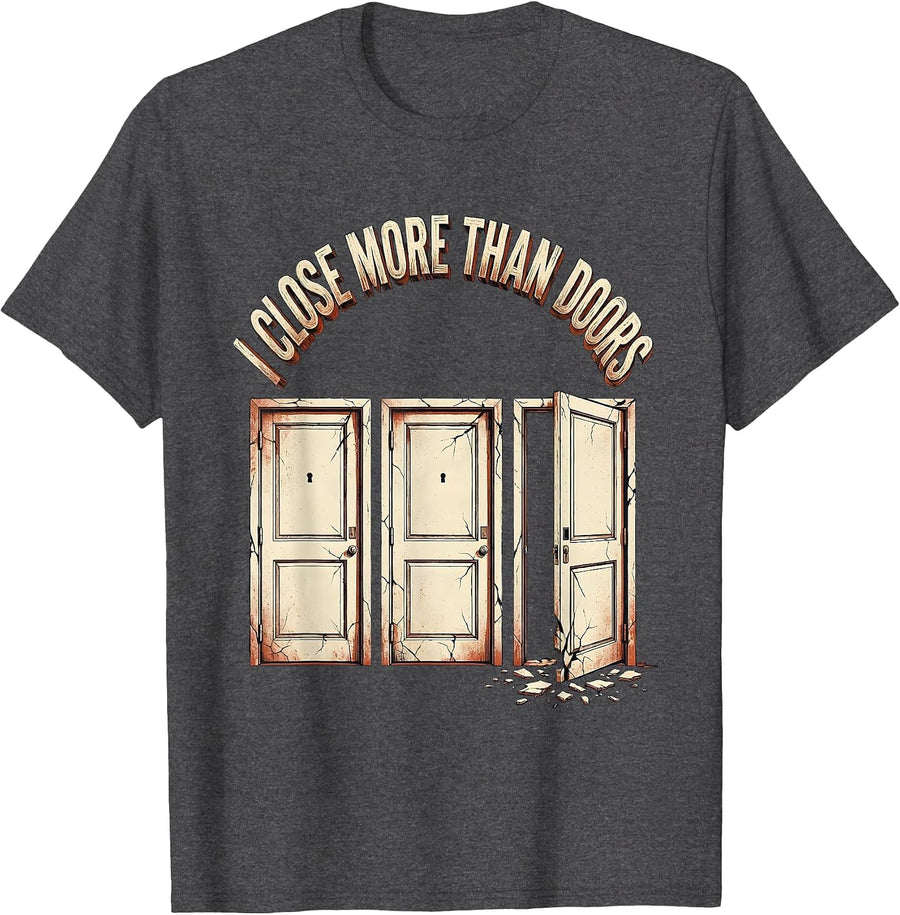 Men's I Close More Than Doors Funny Realtor Real Estate Agent Gift T-Shirt - Dark Heather Grey