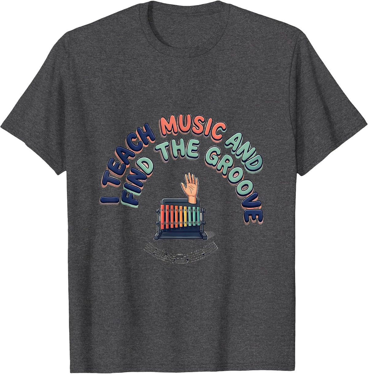 Men's I Teach Music And Find The Groove Funny Music Teacher T-Shirt - Dark Heather Grey