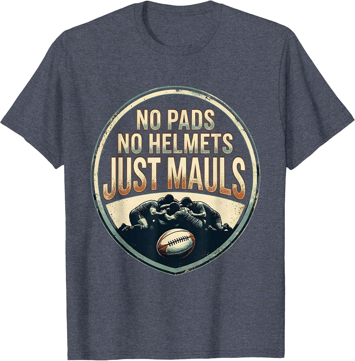 No Pads No Helmets Just Mauls Vintage Rugby Humor Rugby T-Shirt - Heather Blue