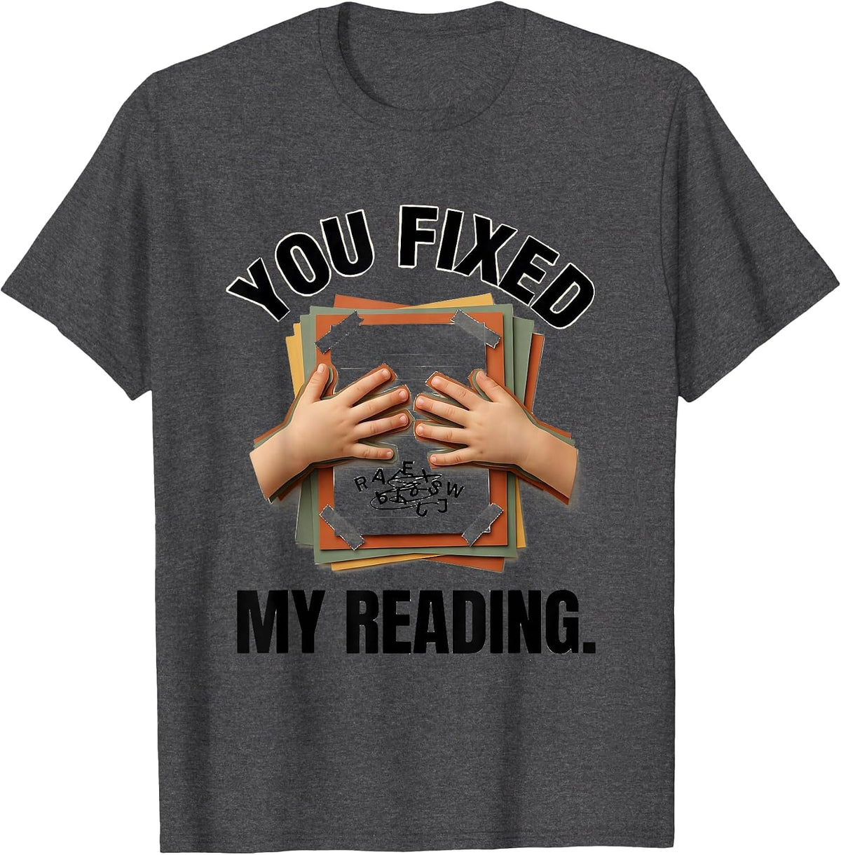 You Fixed My Reading Funny Reading Teacher Literacy Humor T-Shirt - Dark Heather Grey