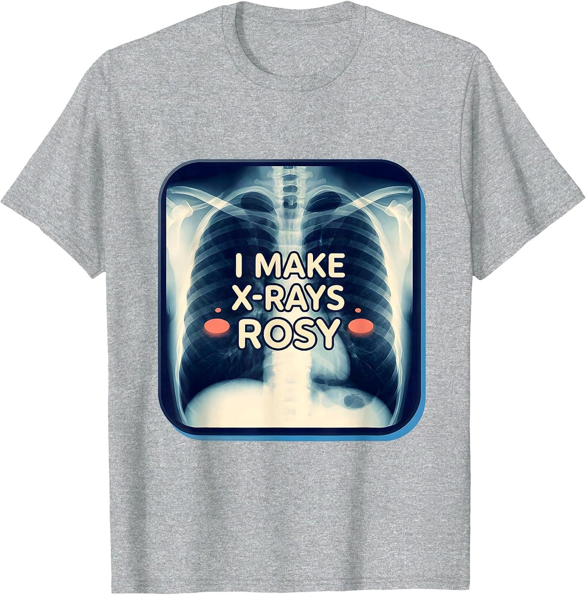 Men's I Make X-Rays Rosy Cute Kawaii Radiology Tech Rad Tech Gift T-Shirt - Heather Grey