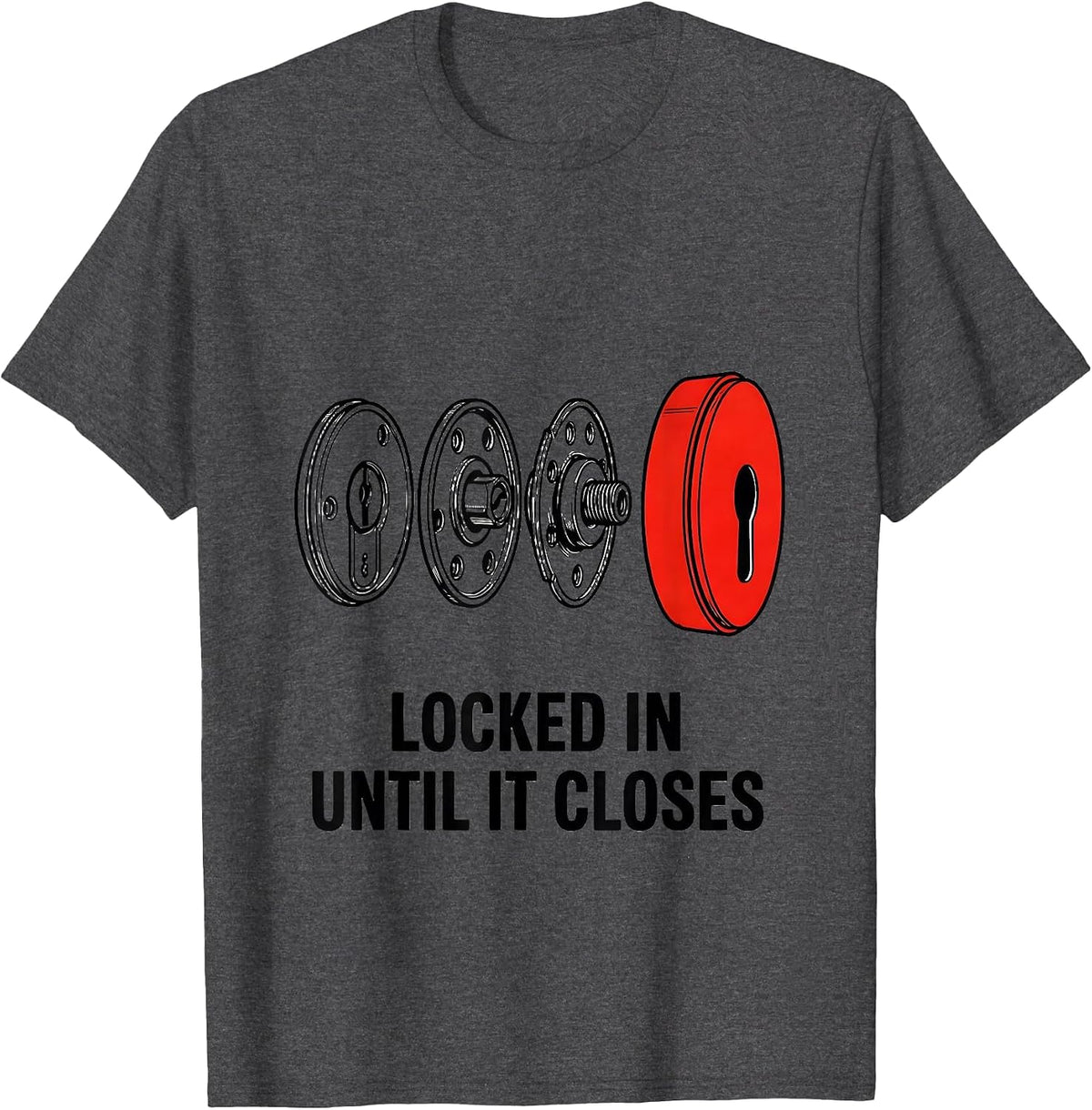 Men's Locked In Until It Closes Funny Realtor Real Estate Agent T-Shirt - Dark Heather Grey