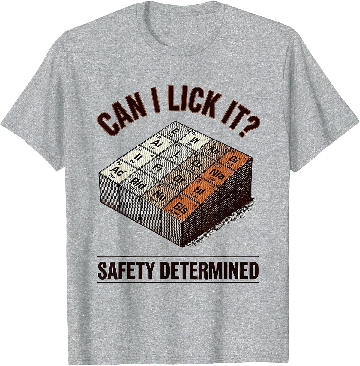 Men's Can I Lick It Safety Determined Funny Chemistry Teacher T-Shirt - Heather Grey