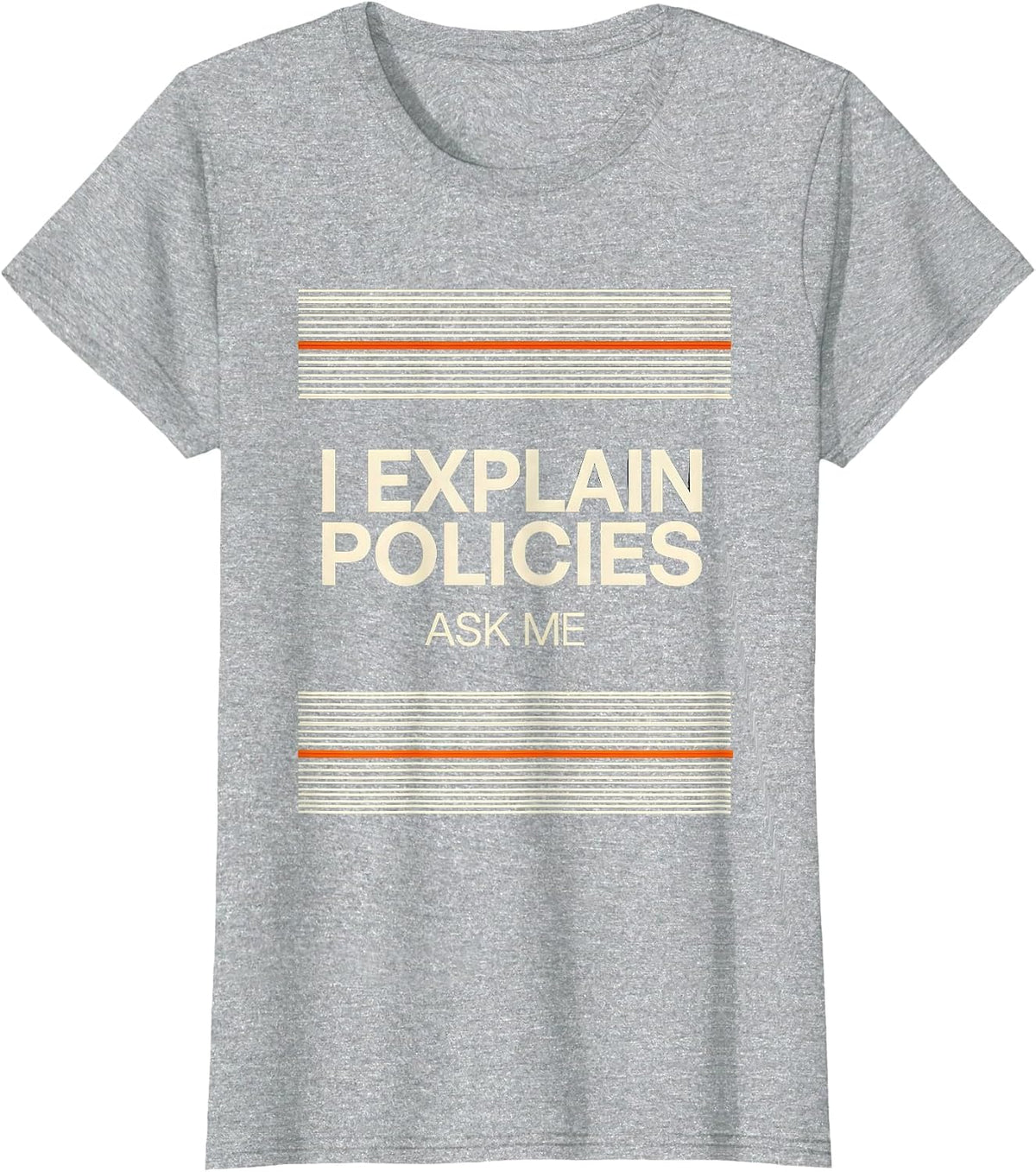 Women's I Explain Policies Ask Me Funny Realtor Insurance Agent T-Shirt - Heather Grey