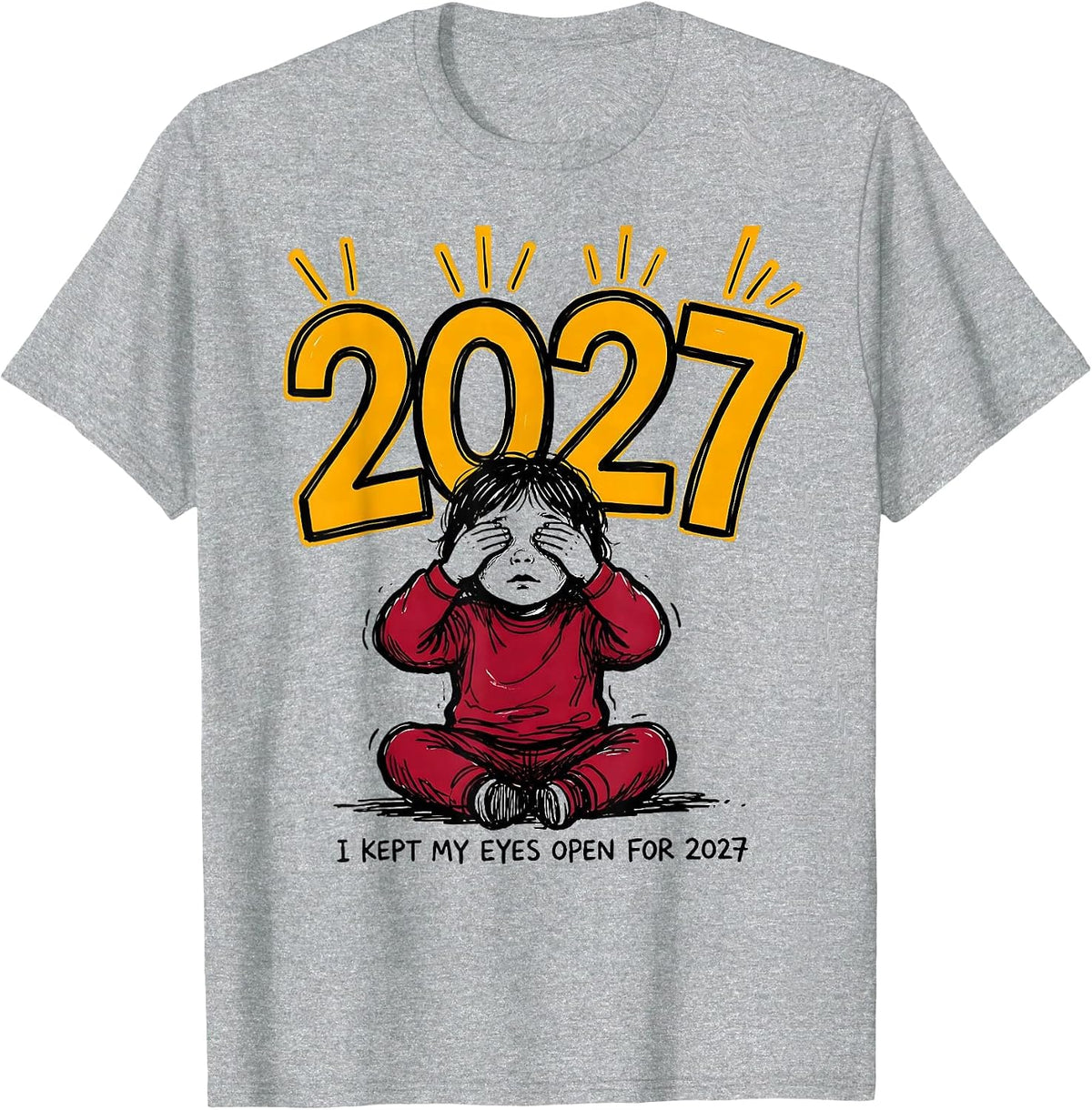 Men's I Kept My Eyes Open For 2027 Funny Kids New Years Eve Party T-Shirt - Heather Grey