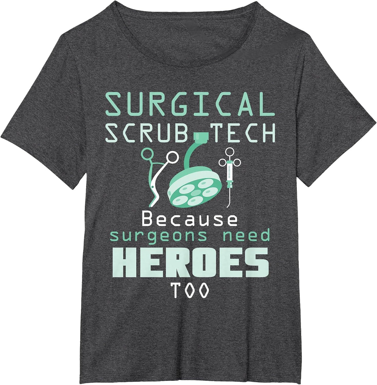 Surgical Scrub Technician Funny OR Tech Surgery T-Shirt - Dark Heather Grey