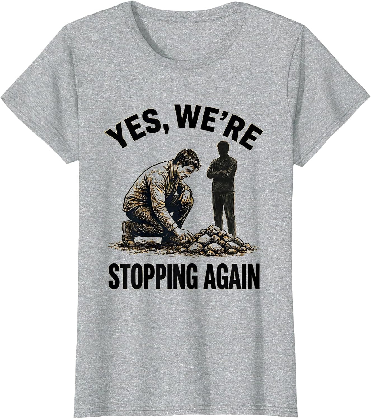 Yes, We're Stopping Again Funny Geologist Rock Collector T-Shirt - Heather Grey
