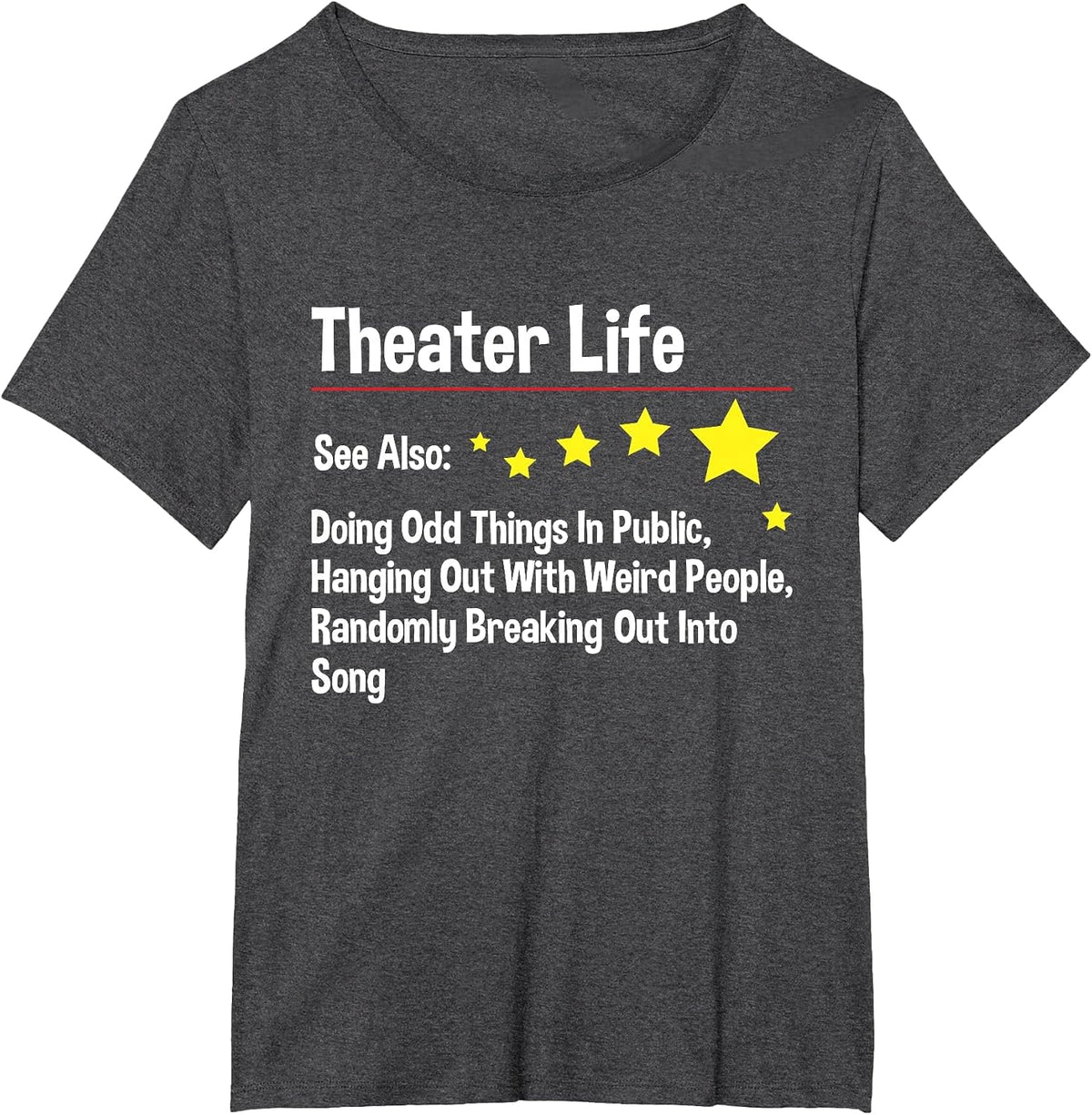 Theater Life - Actor Actress Theater Acting Drama Lover T-Shirt - Dark Heather Grey
