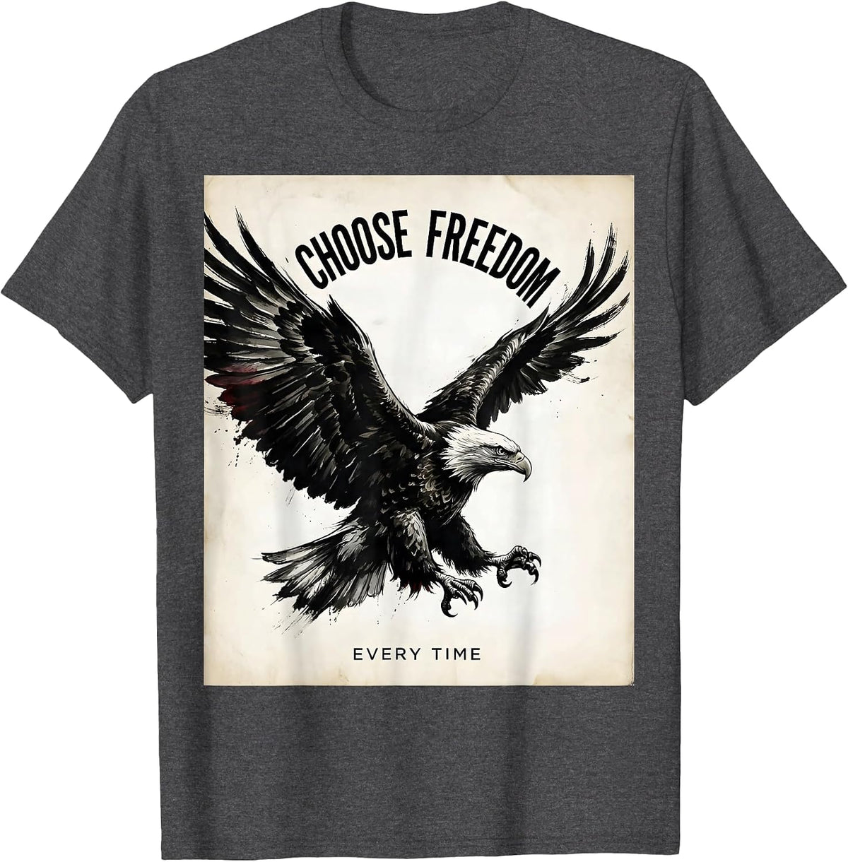 Men's Choose Freedom Every Time Bold Statement Design T-Shirt - Dark Heather Grey
