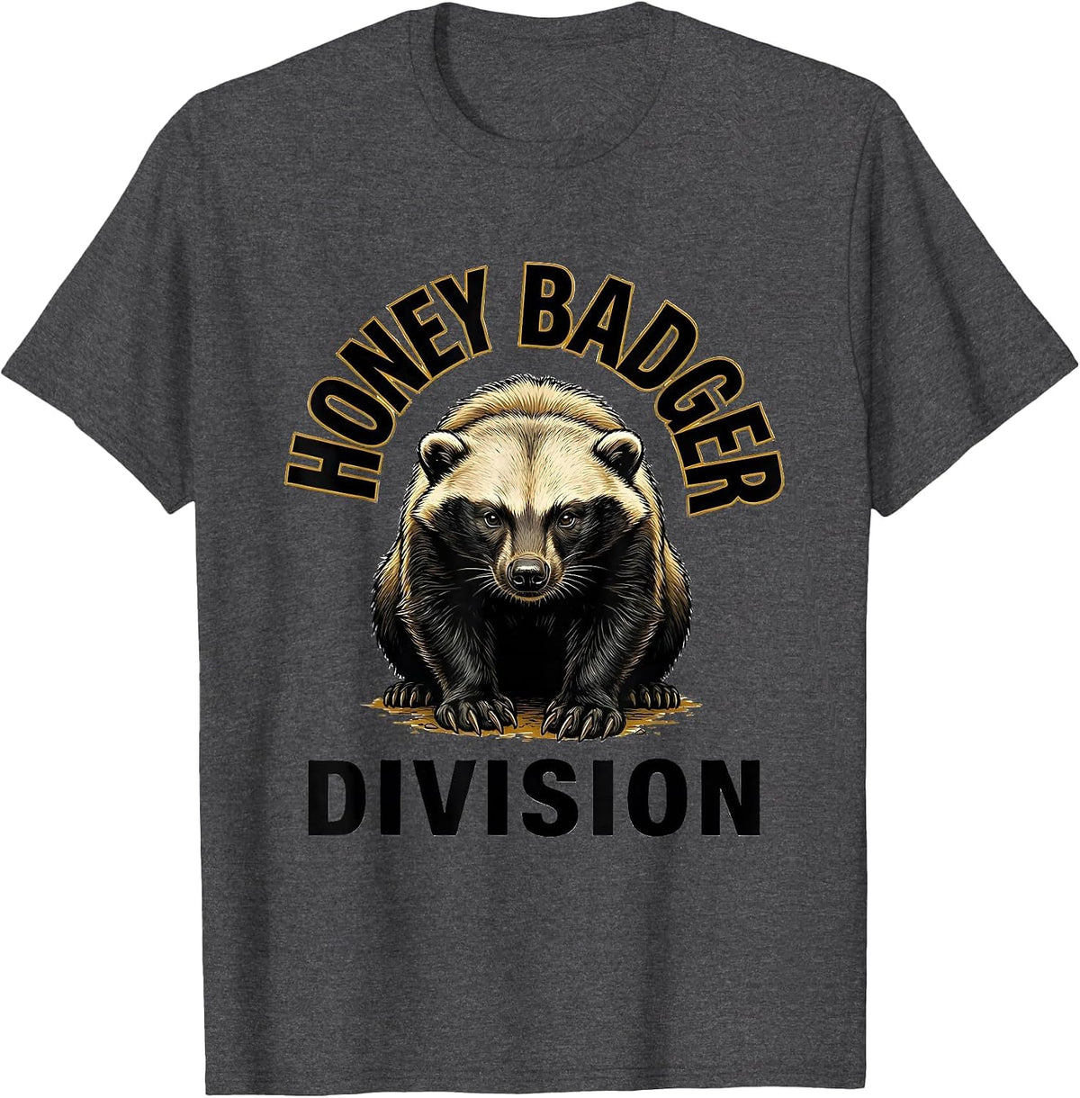 Honey Badger Division Funny Animal Lover Wildlife Humor T-Shirt - Dark Heather Grey