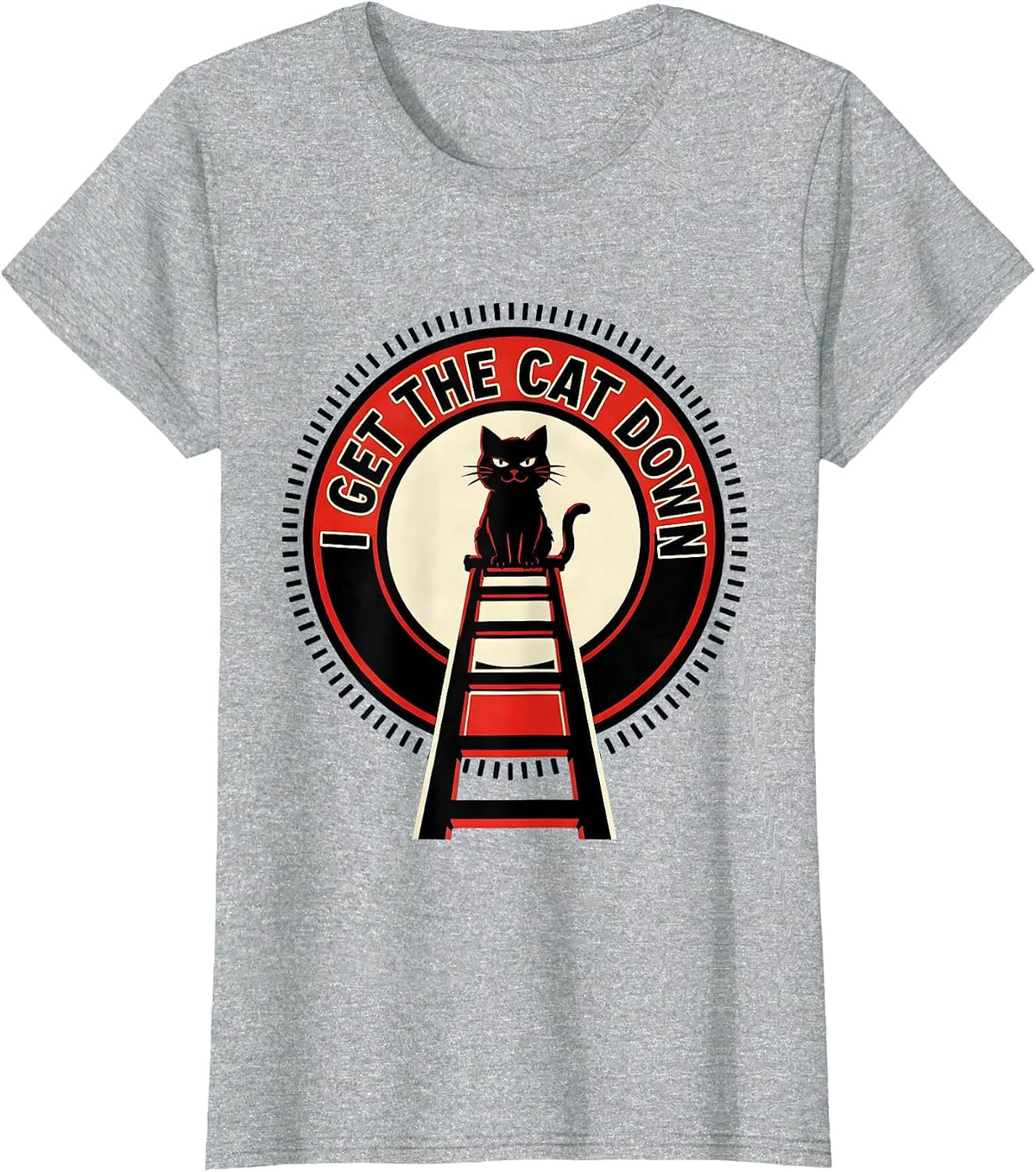 Women's I Get The Cat Down Funny Firefighter Humor Tribute Gift T-Shirt - Heather Grey
