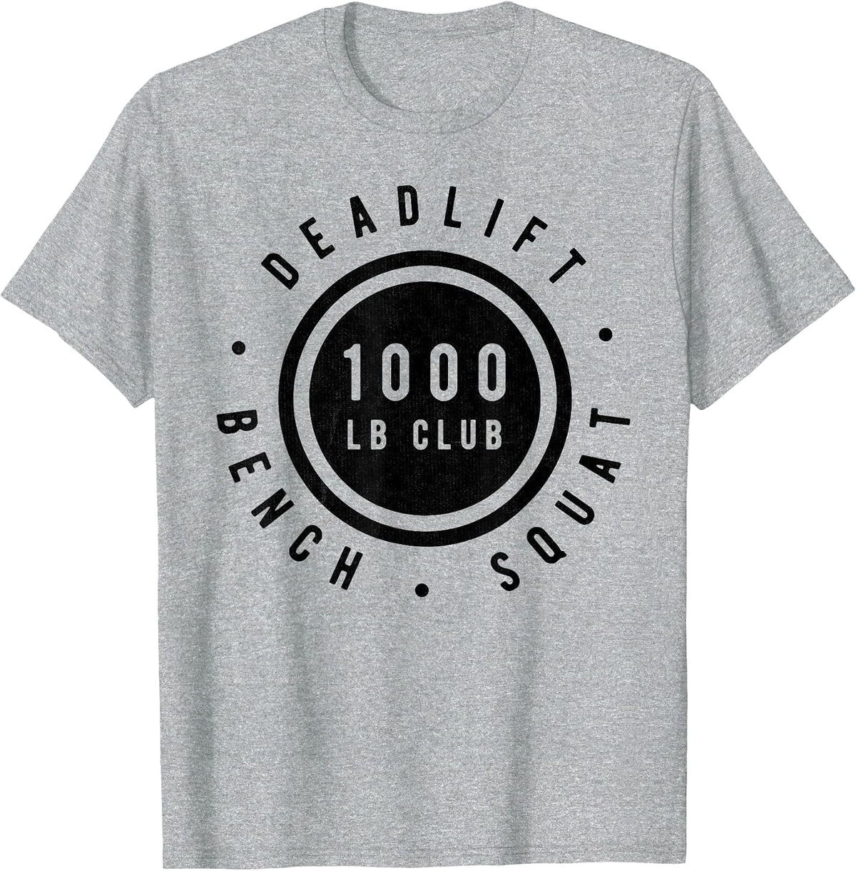 1,000 Pound Club Bench Squad Deadlift Powerlifter Goal T-Shirt - Heather Grey