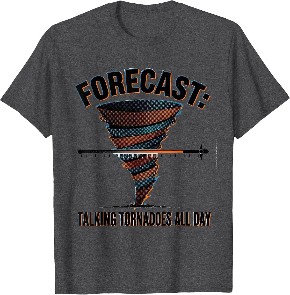 Forecast: Talking Tornadoes All Day Funny Storm Chaser T-Shirt - Dark Heather Grey