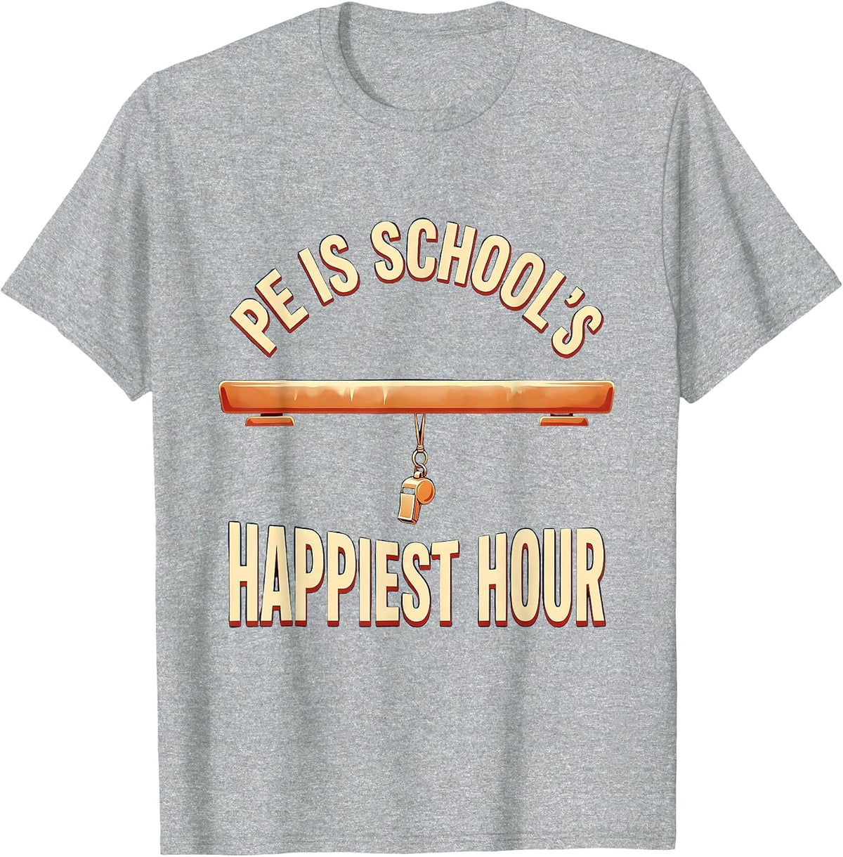 Men's PE Is School's Happiest Hour Funny PE Teacher Gym Coach Back T-Shirt - Heather Grey