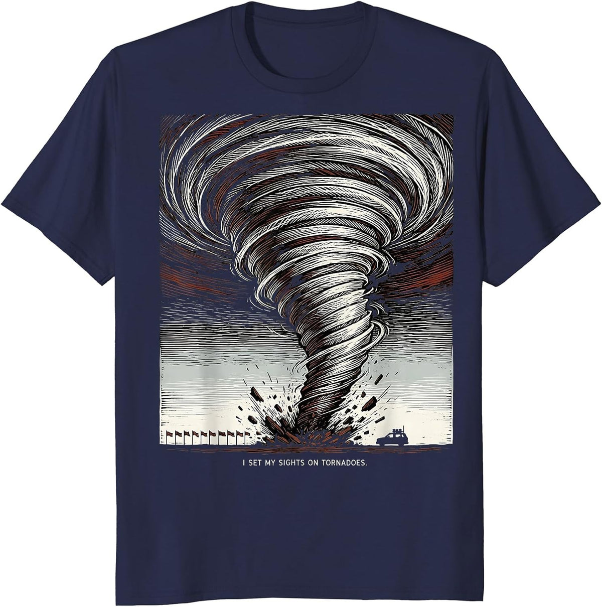 Men's I Set My Sights On Tornadoes Funny Storm Chaser Meteorology T-Shirt - Navy Blue