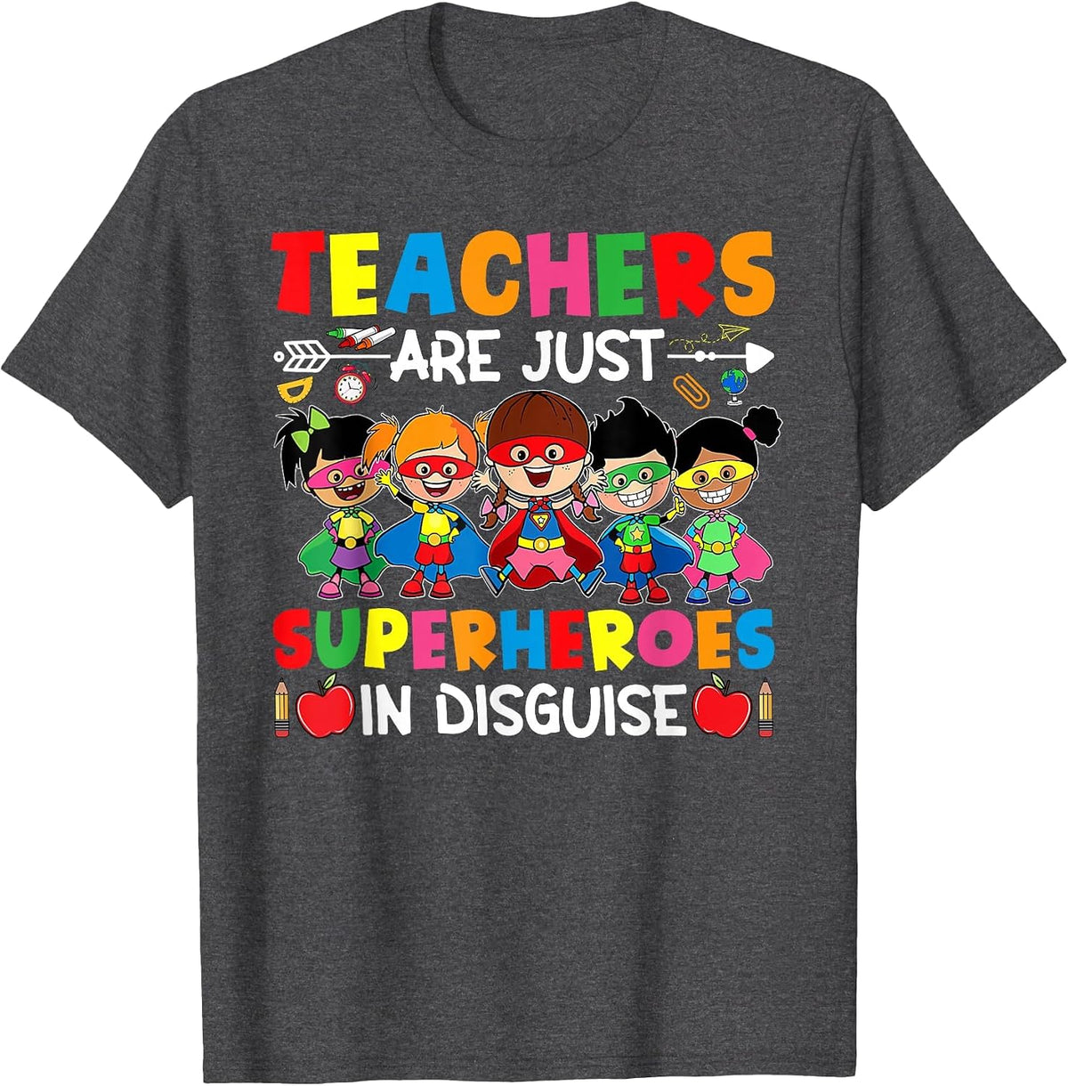 Teachers are Just Superheroes in Disguise Back to School T-Shirt - Dark Heather Grey