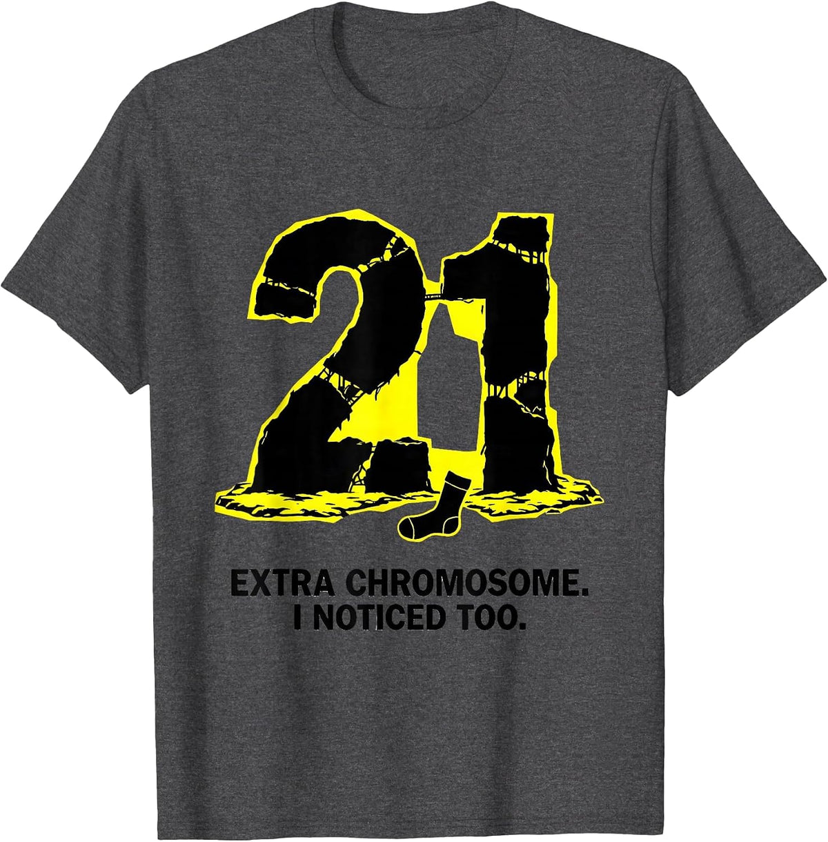 Extra Chromosome I Noticed Too Funny Down Syndrome Awareness T-Shirt - Dark Heather Grey