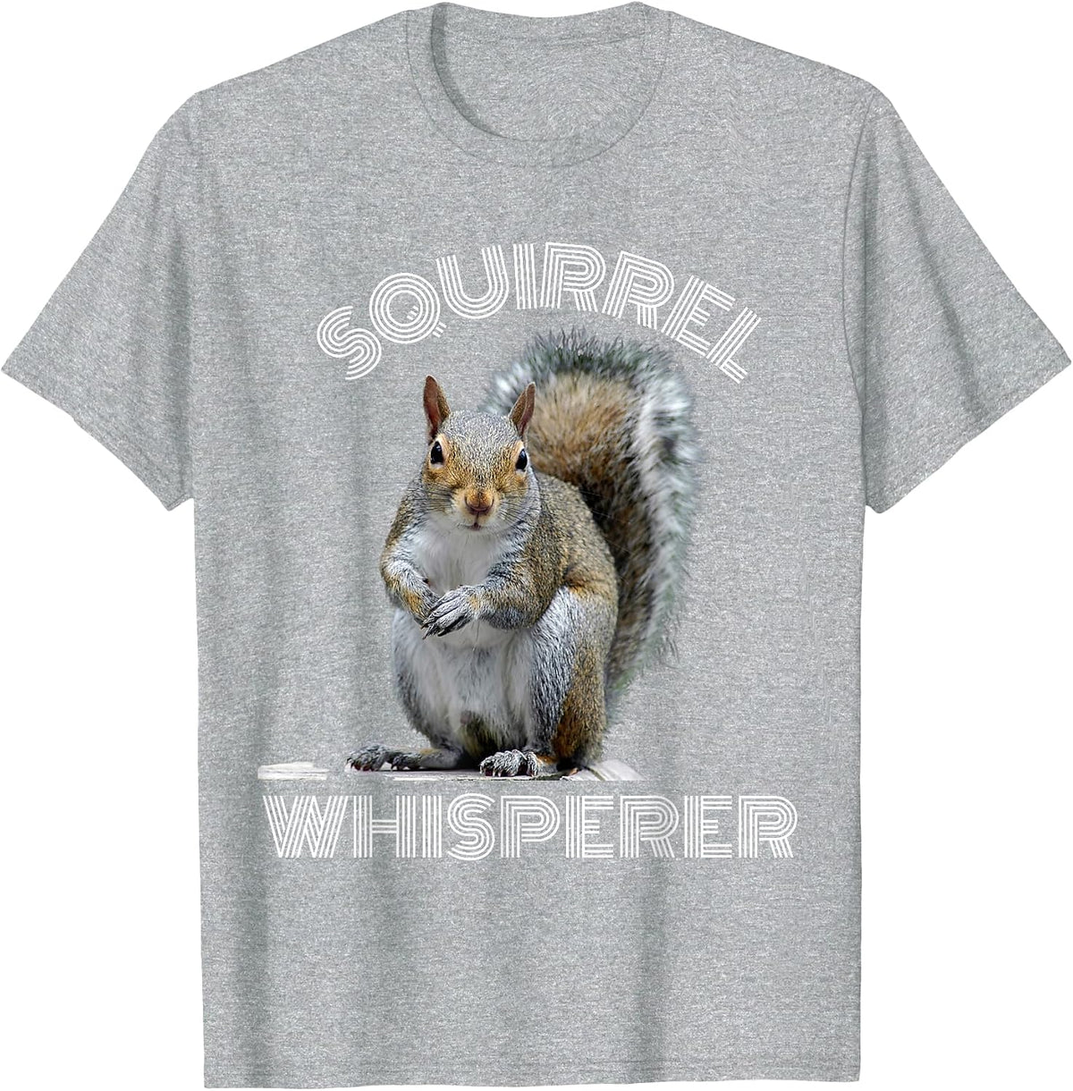 Squirrel Whisperer Funny Sarcastic Squirrel Lover T-Shirt - Heather Grey