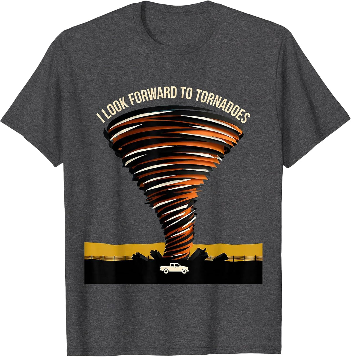 Men's I Look Forward To Tornadoes Funny Storm Chaser Meteorology T-Shirt - Dark Heather Grey