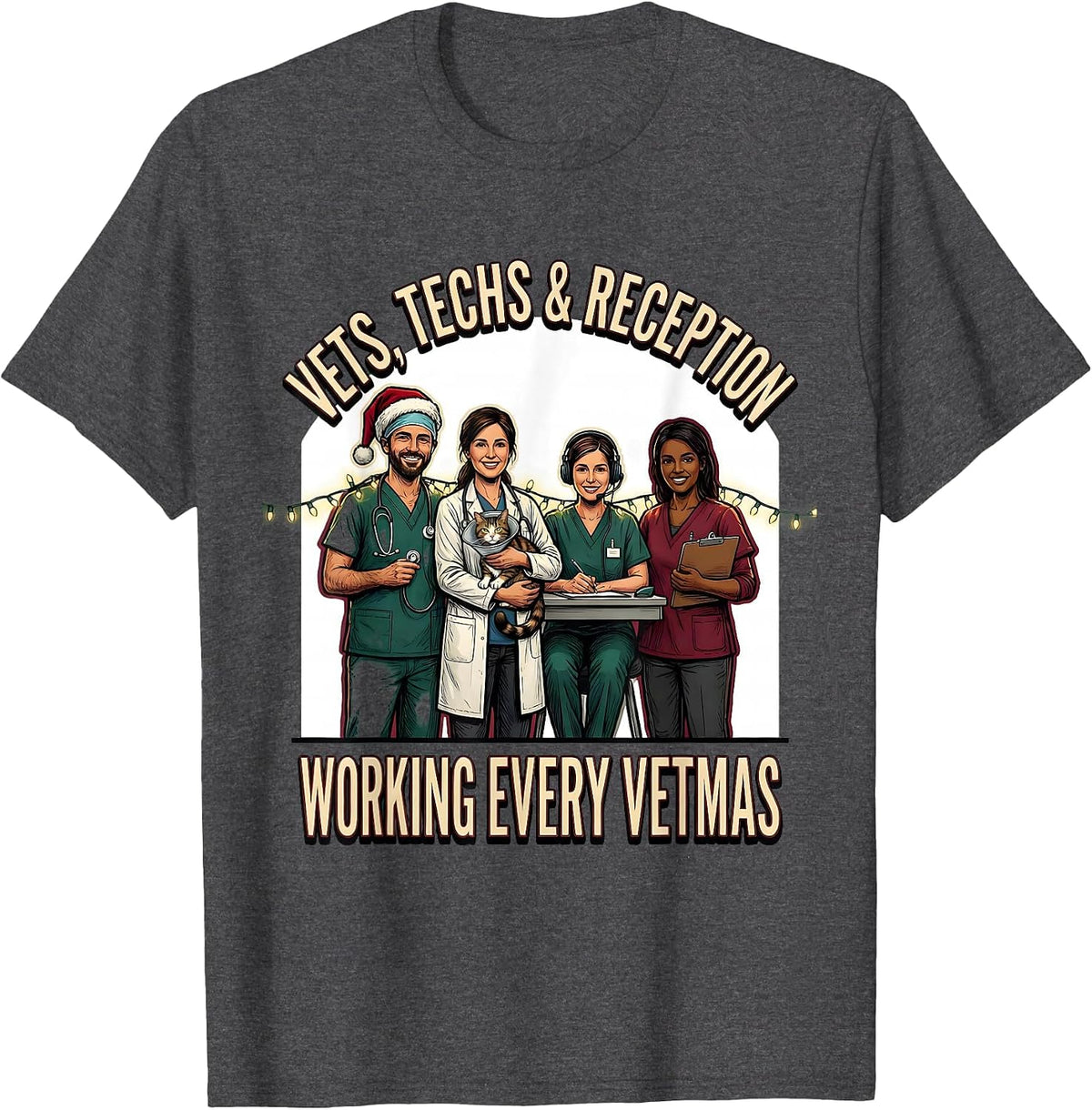 Vets, Techs & Reception: Working Every Vetmas Veterinary T-Shirt - Dark Heather Grey