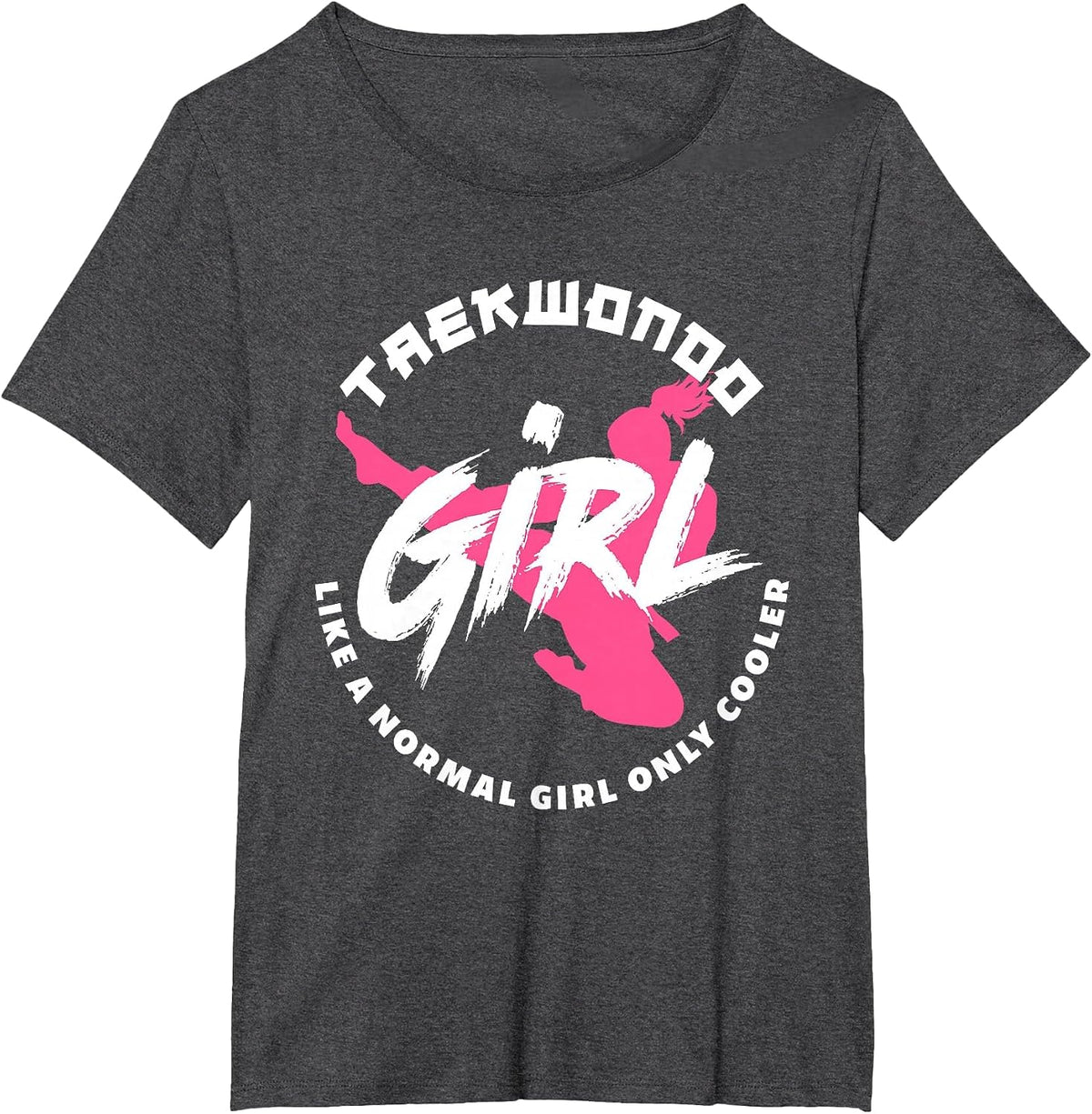 Taekwondo Girl Like A Normal Only Cooler Funny Taekwondo T-Shirt - Dark Heather Grey