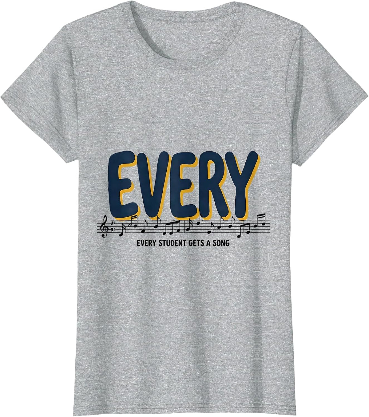 Women's Every Student Gets A Song Music Teacher Appreciation Playful T-Shirt - Heather Grey