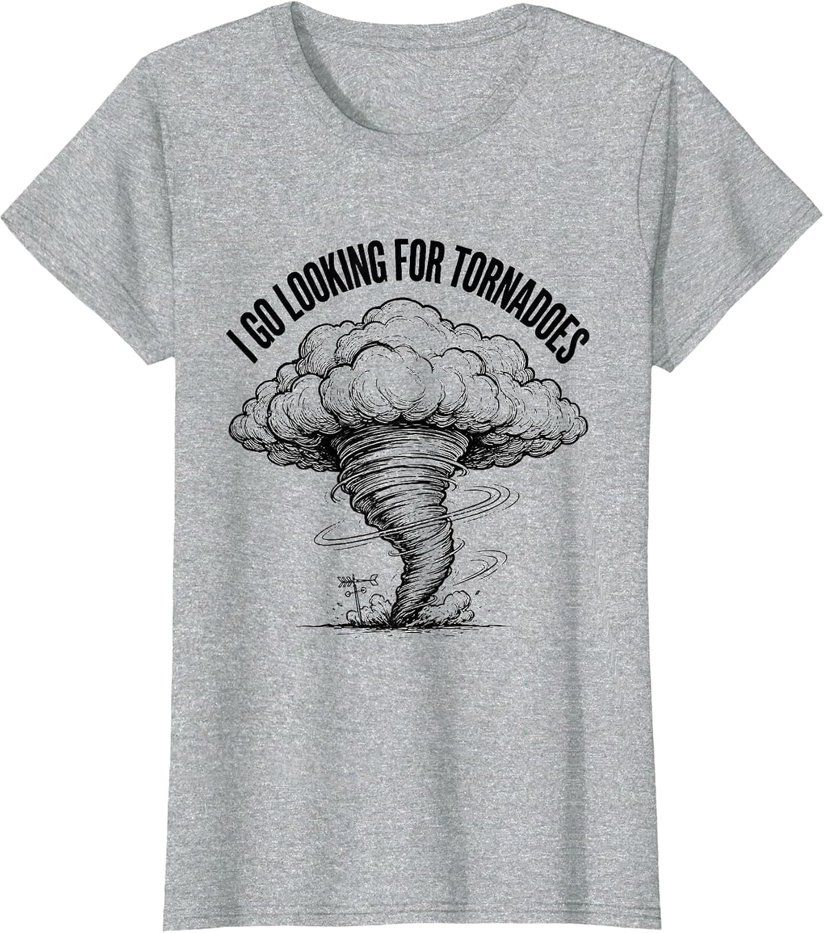 Women's I Go Looking For Tornadoes Funny Storm Chaser Meteorology T-Shirt - Heather Grey