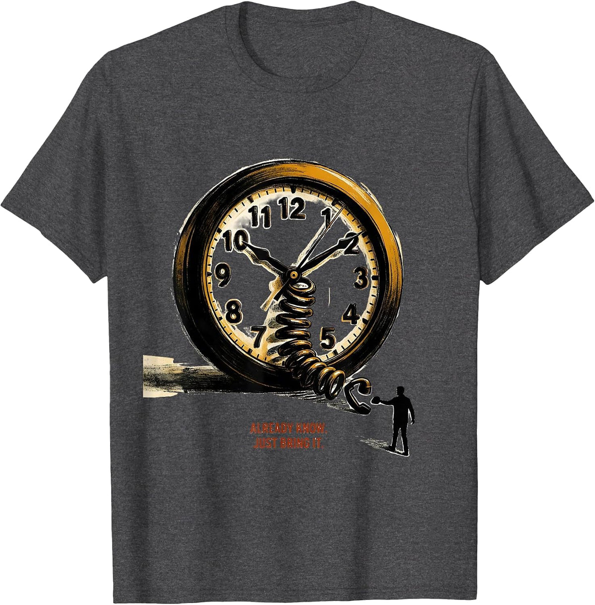 Men's Already Know Just Bring It Funny Tech Support IT Humor T-Shirt - Dark Heather Grey