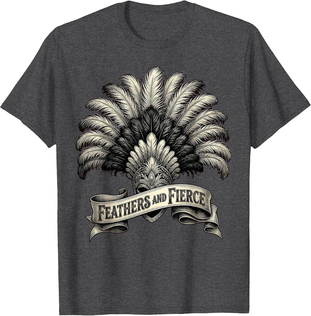 Men's Feathers and Fierce Showgirl Graphic Design T-Shirt - Dark Heather Grey