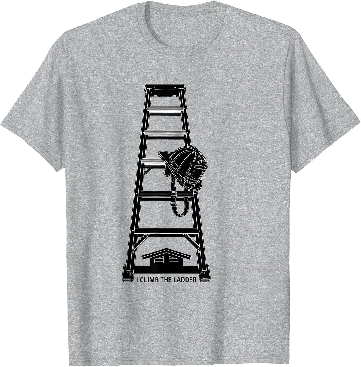 Men's I Climb The Ladder Funny Firefighter Gift For Family T-Shirt - Heather Grey