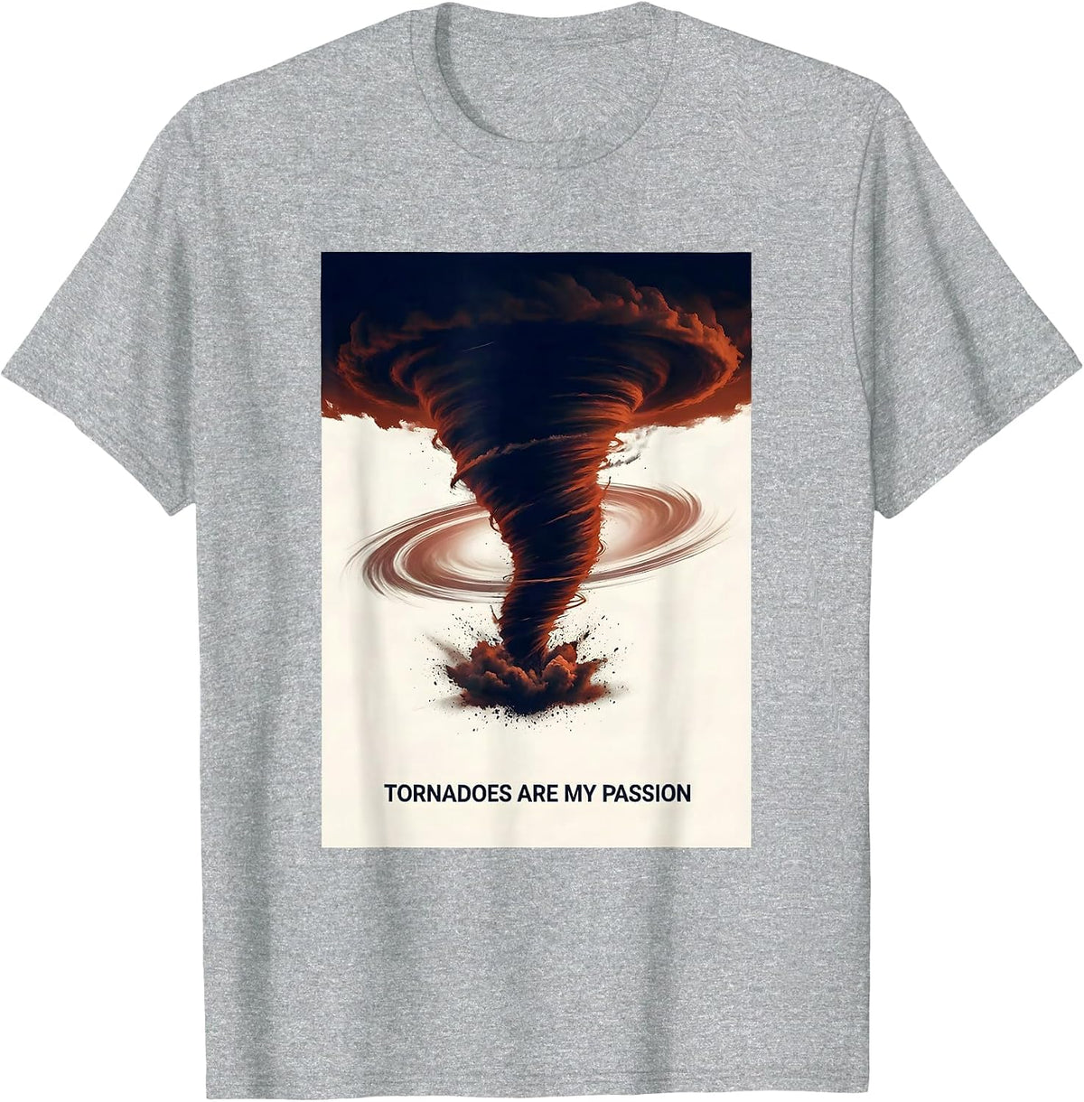 Men's Tornadoes Are My Passion Funny Storm Chaser Meteorology Gift T-Shirt - Heather Grey
