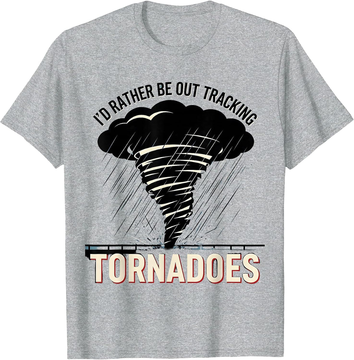 Men's I'd Rather Be Out Tracking Tornadoes Constructivist Poster T-Shirt - Heather Grey