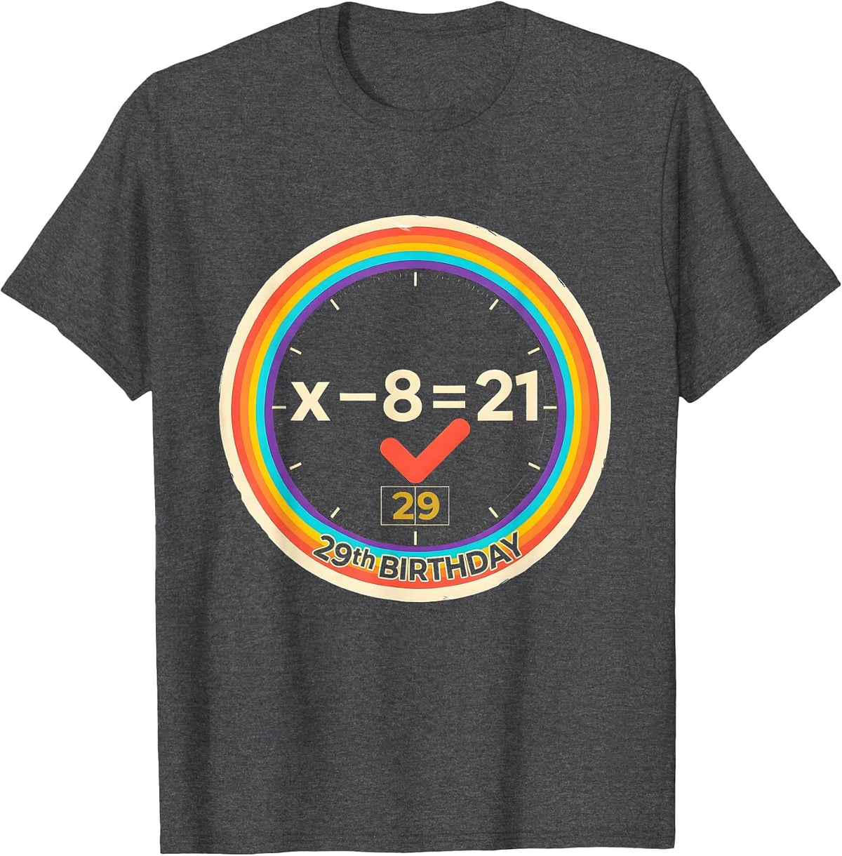 x − 8 = 21, 29th Birthday Colorful Math Humor Age Gift T-Shirt - Dark Heather Grey