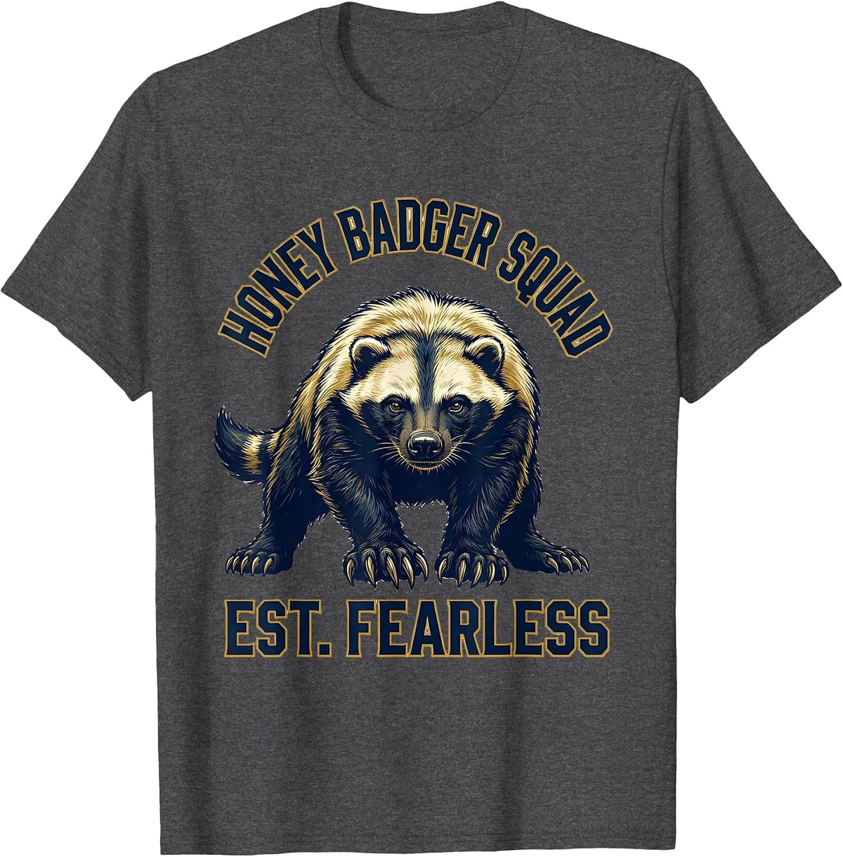 Honey Badger Squad Est Fearless Funny Animal Lover Gift T-Shirt - Dark Heather Grey