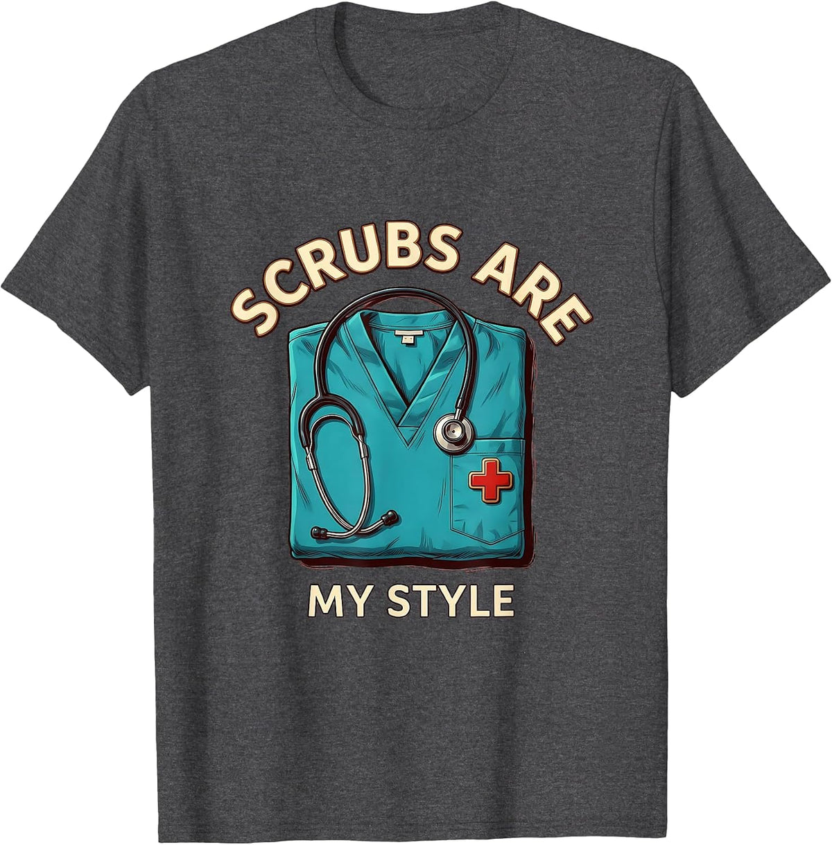 Scrubs Are My Style Nurse Graphic Design T-Shirt - Dark Heather Grey