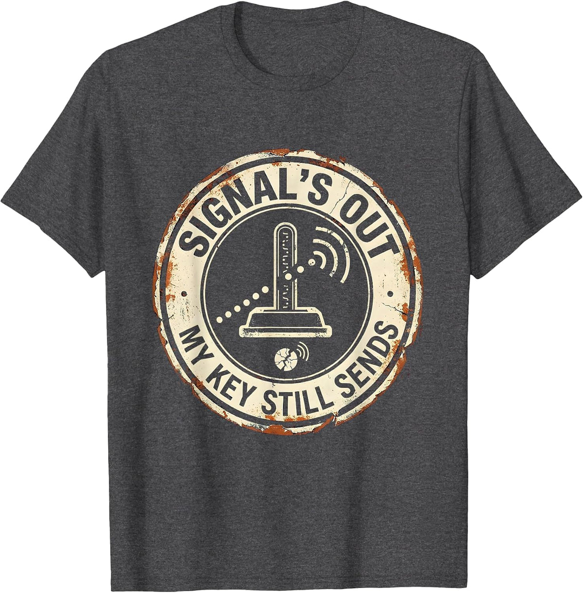 Signal's Out My Key Still Sends Distressed Ham Radio T-Shirt - Dark Heather Grey