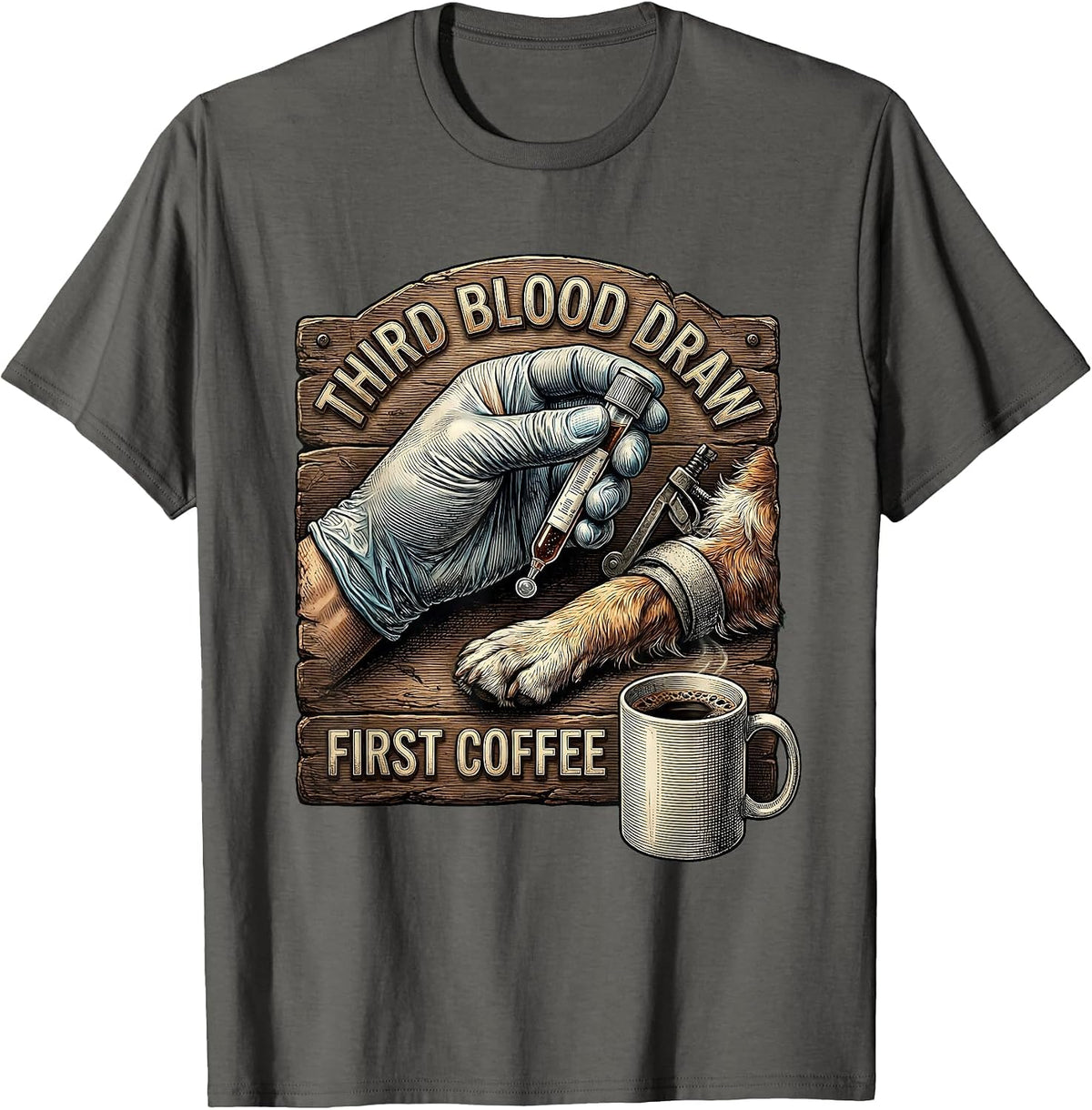 Men's Third Blood Draw First Coffee Funny Vet Tech Pet Lover Gift T-Shirt - Asphalt Grey