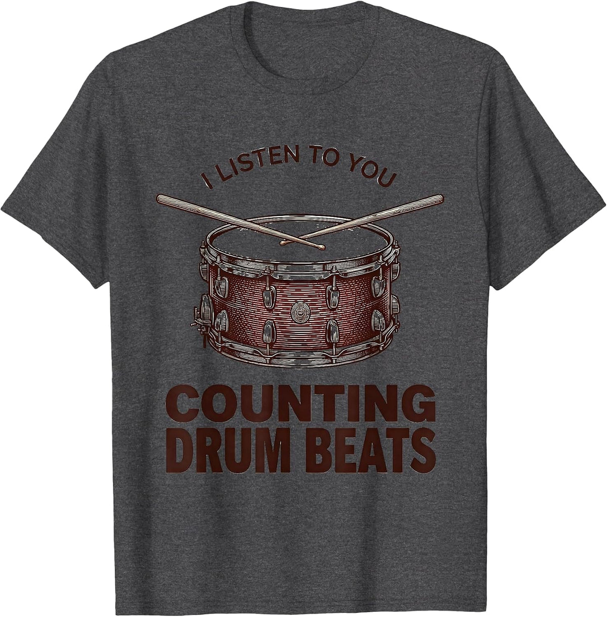 I Listen To You, Counting Drum Beats Funny Drummer T-Shirt - Dark Heather Grey