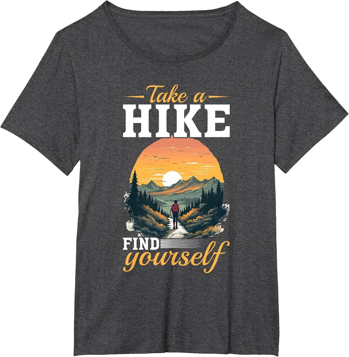 Hiking Outdoors Hike Mountains - Take a Hike, find Yourself T-Shirt - Dark Heather Grey