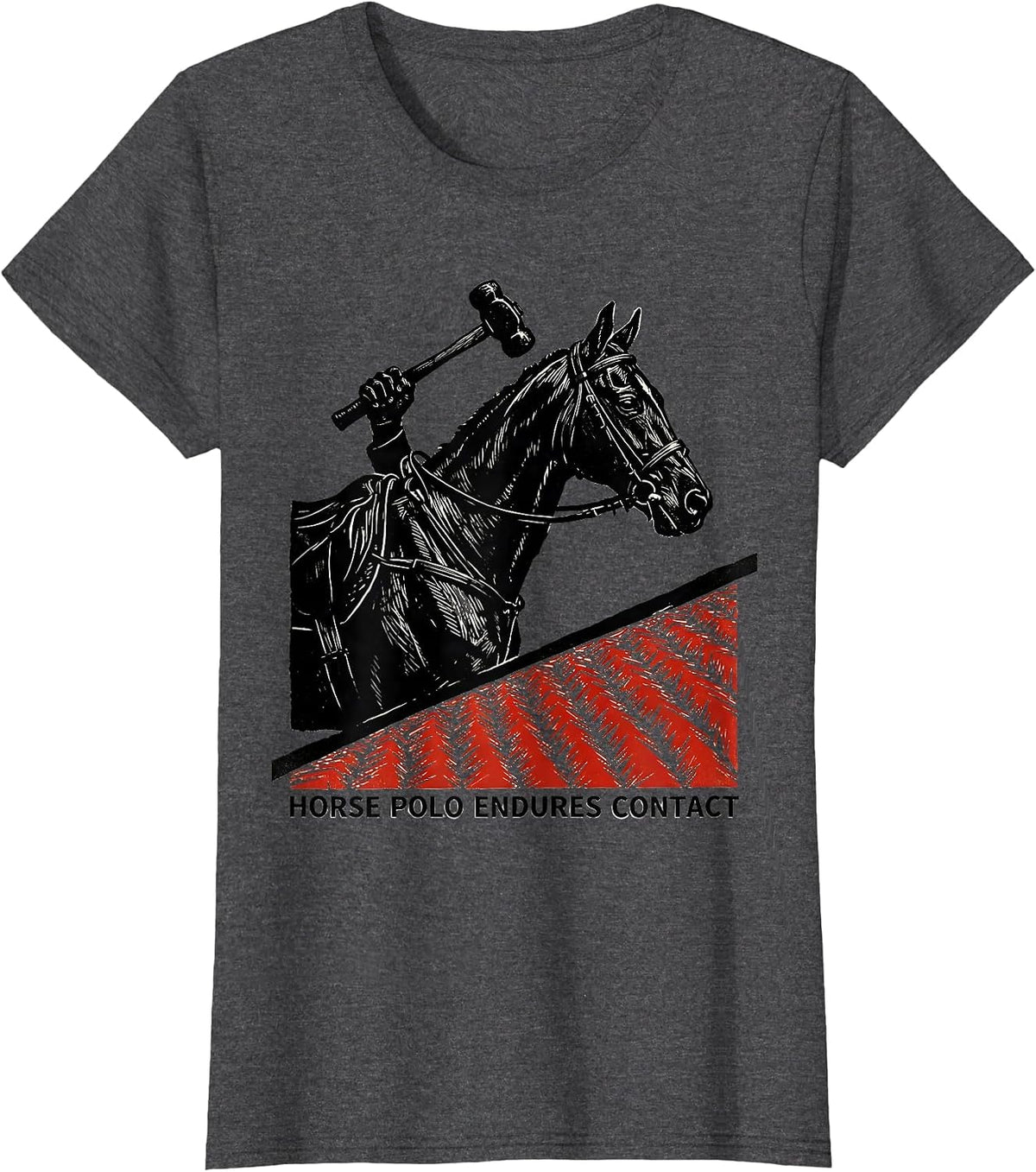Women's Horse Polo Endures Contact Funny Polo Player Equestrian T-Shirt - Dark Heather Grey