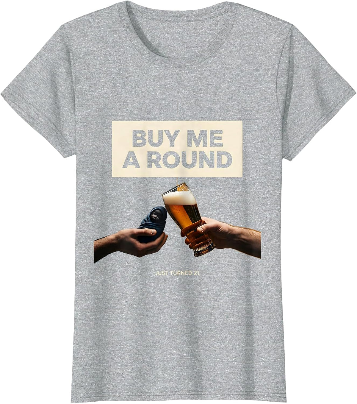 Women's Buy Me a Round Just Turned 21 Funny 21st Birthday Party Gift T-Shirt - Heather Grey