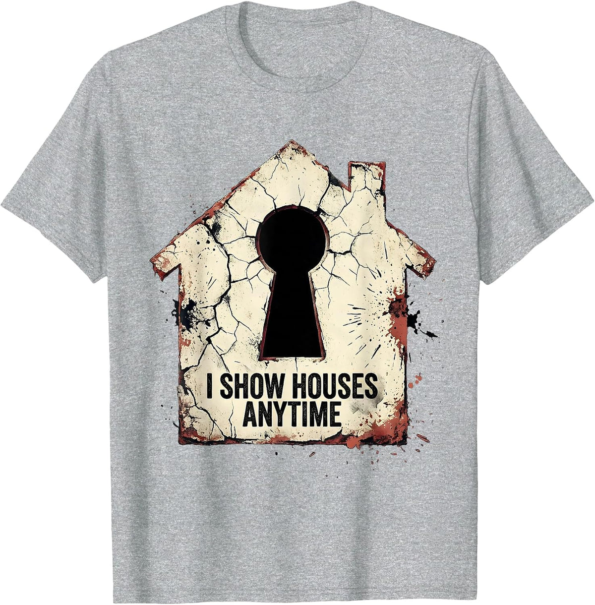 Men's I Show Houses Anytime Funny Realtor Real Estate Agent Humor T-Shirt - Heather Grey