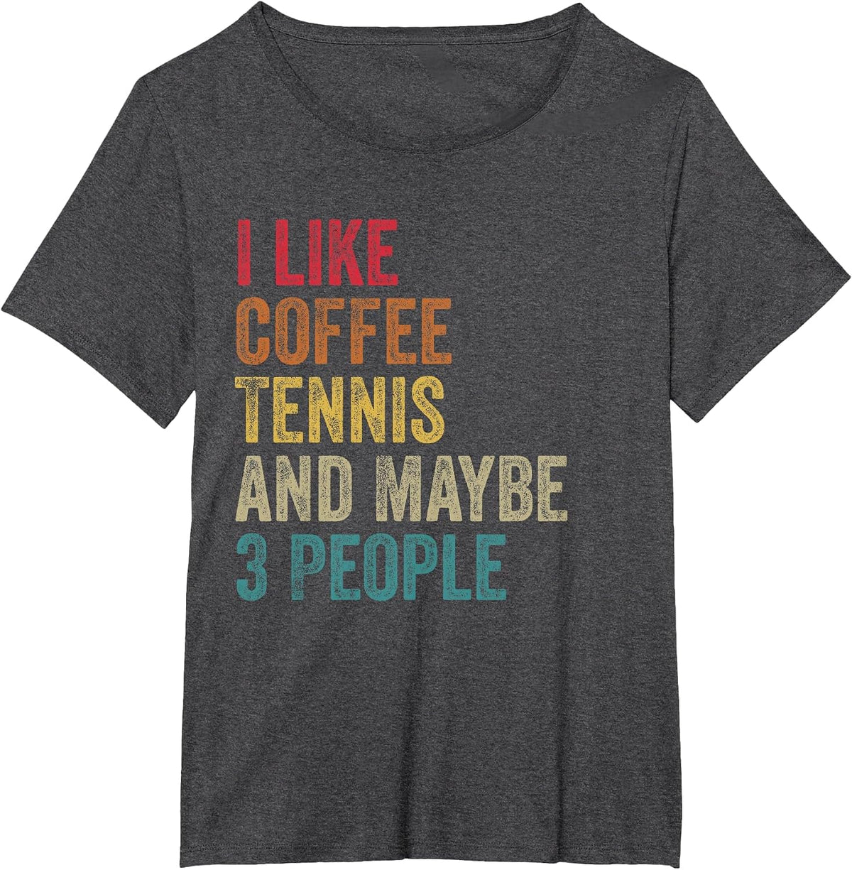 I Like Coffee Tennis & Maybe 3 People Men Women Vintage T-Shirt - Dark Heather Grey