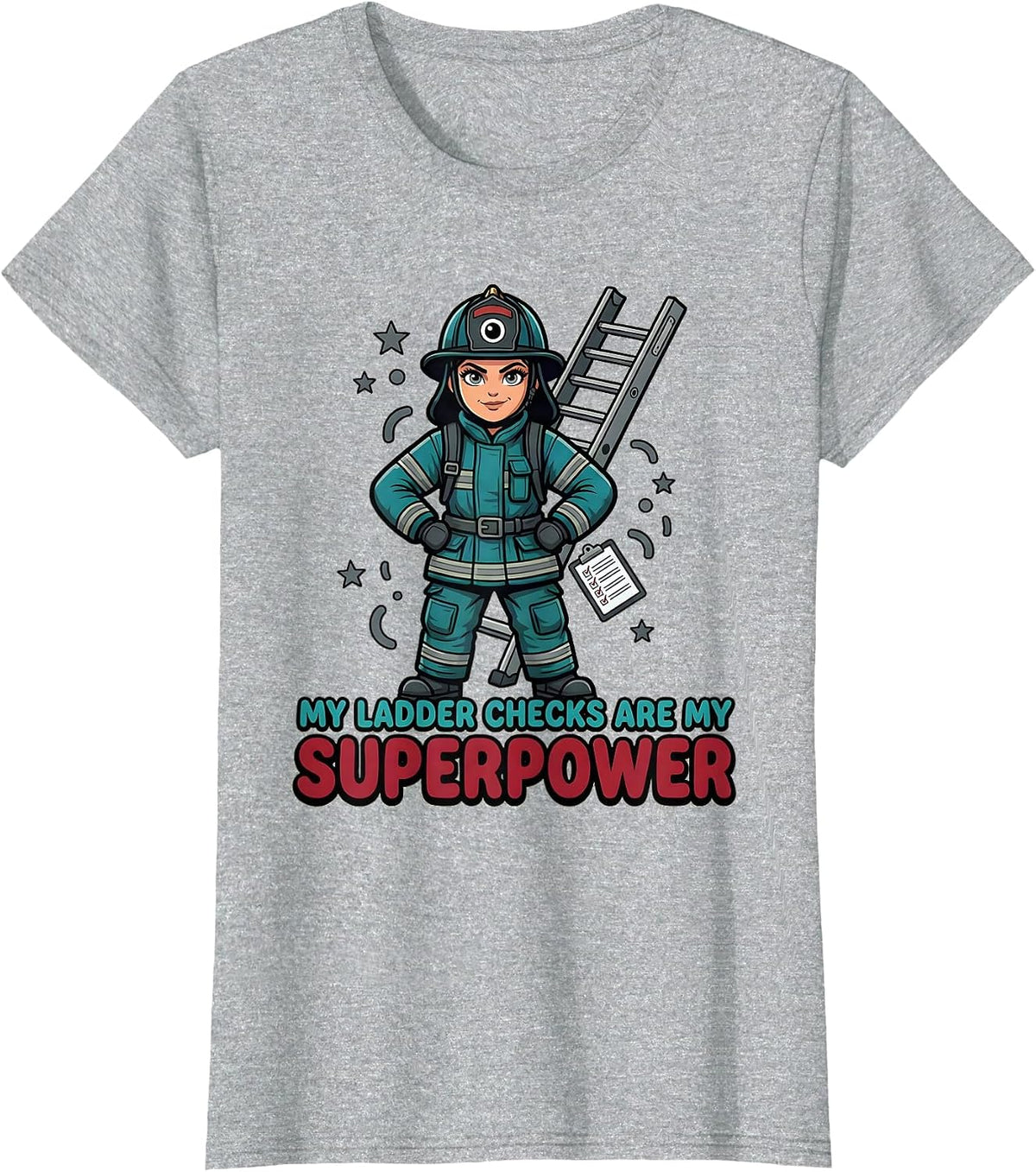 MY LADDER CHECKS ARE MY SUPERPOWER Cartoon Firefighter Hero T-Shirt - Heather Grey