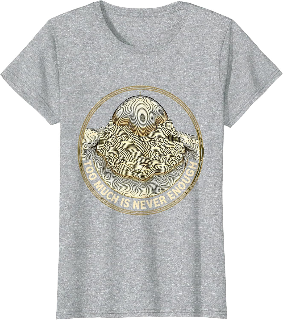 Too Much Is Never Enough Italian Spirit Design T-Shirt - Heather Grey