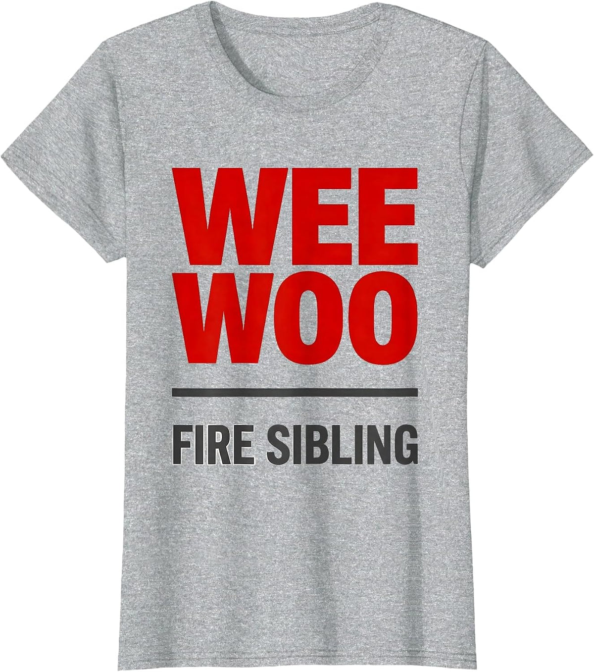 Women's Wee Woo Fire Sibling Funny Firefighter Family Humor T-Shirt - Heather Grey