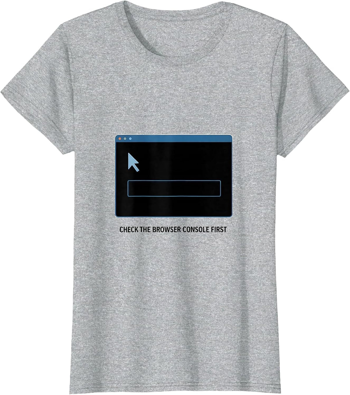 Check The Browser Console First Funny IT Support Programmer T-Shirt - Heather Grey